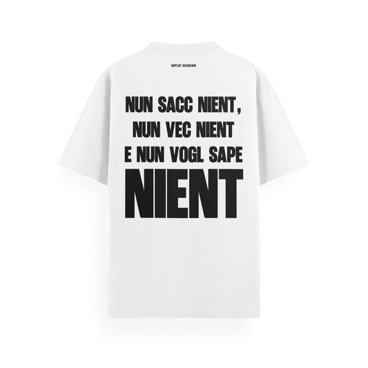 T-shirt "NUN SACC NIENT, NUN VEC NIENT E NUN VOGL SAPE NIENT"