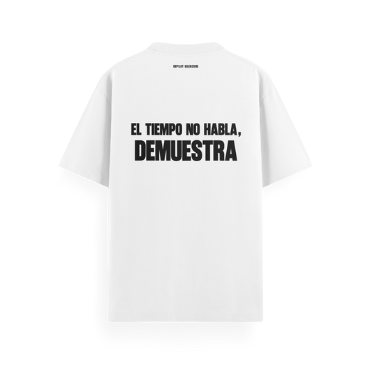 T-shirt "EL TIEMPO NO HABLA, DEMUESTRA”